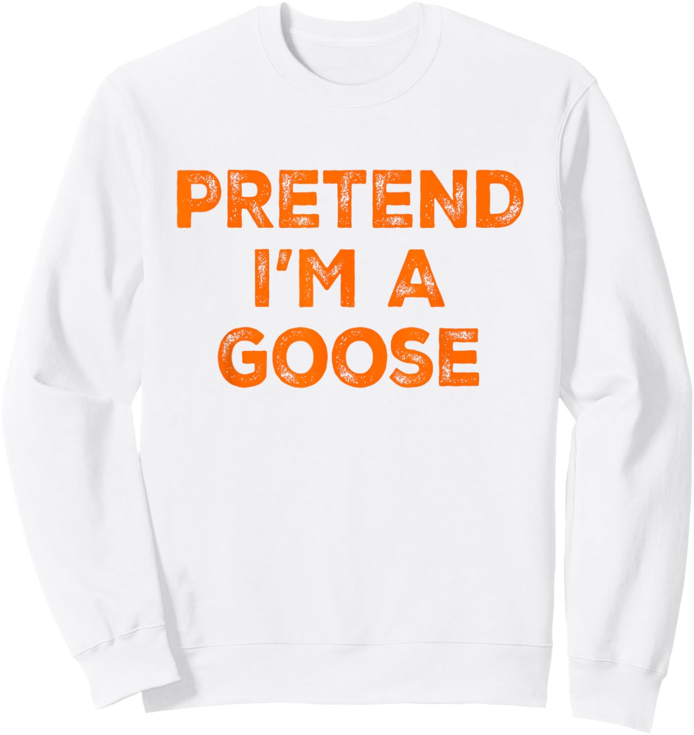 Pretend I'm A Goose Lazy Halloween Costume Sweatshirt - Sweatshirt | White