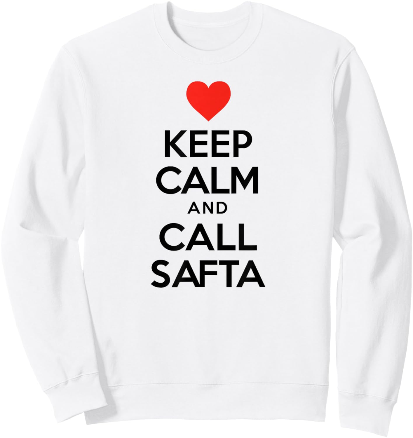 Keep Calm and Call SAFTA Jewish Grandmother Sweatshirt - Sweatshirt | White