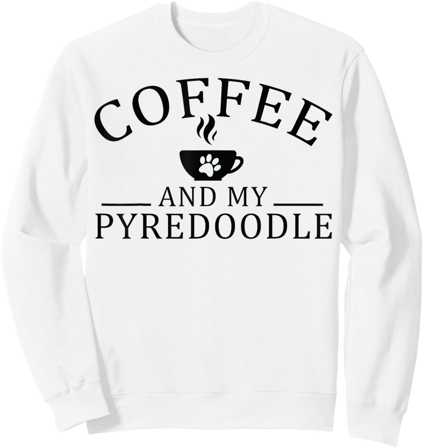 Pyredoodle Dog And Coffee Sweatshirt - Sweatshirt | White