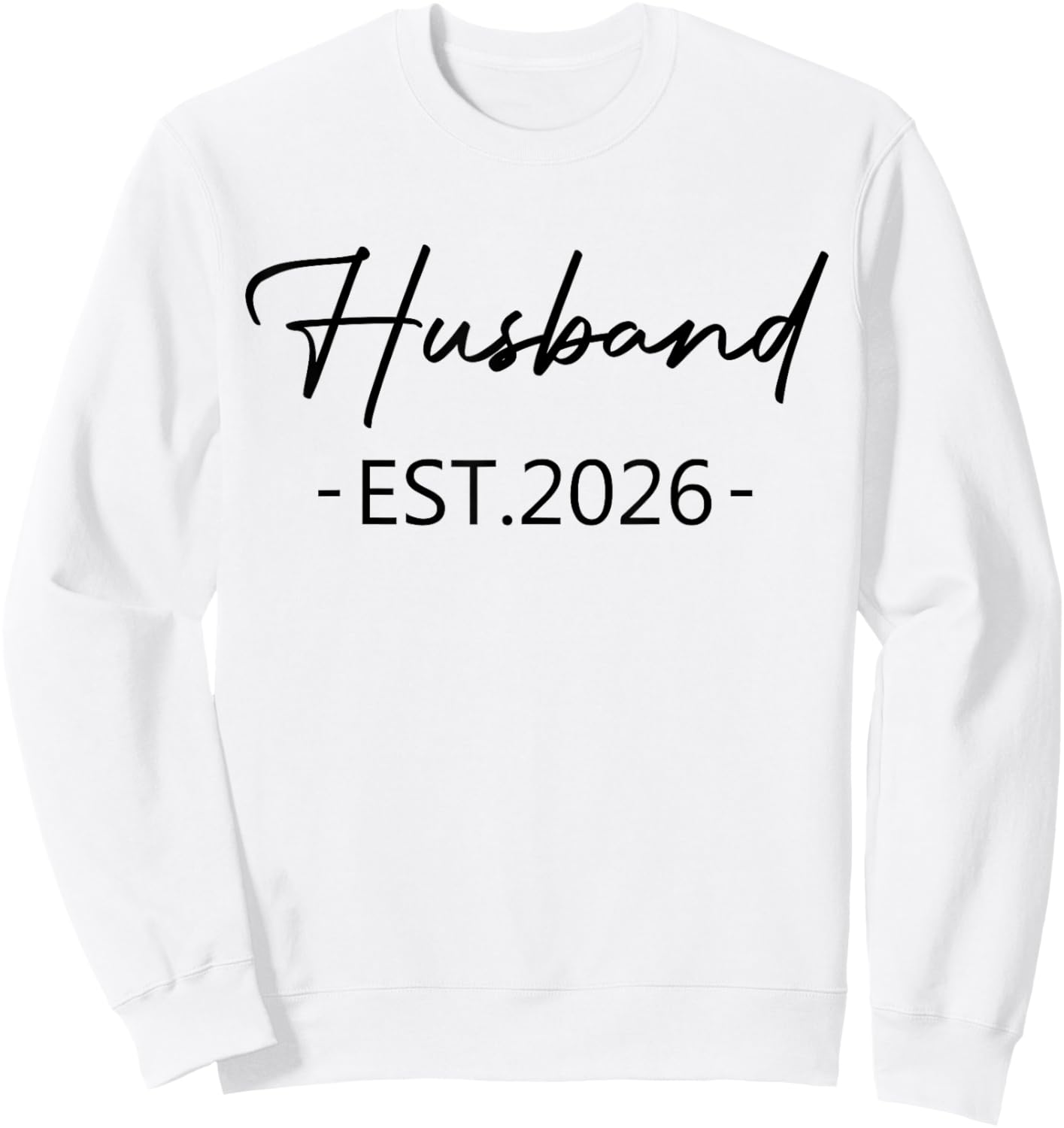 Husband Est 2026 Just Married Honeymoon Hubby Wedding Couple Sweatshirt - Sweatshirt | White