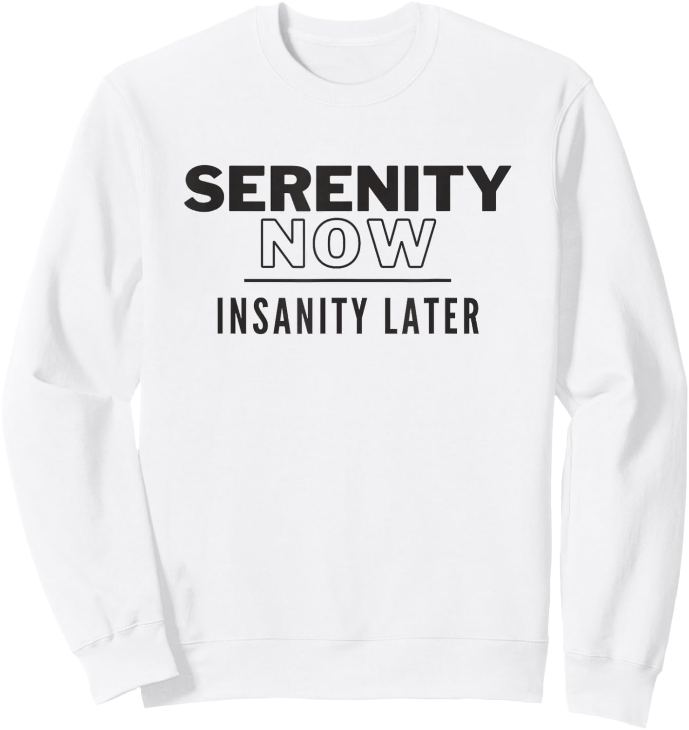 Serenity Now 90s Pop Culture Madness Sweatshirt - Sweatshirt | White