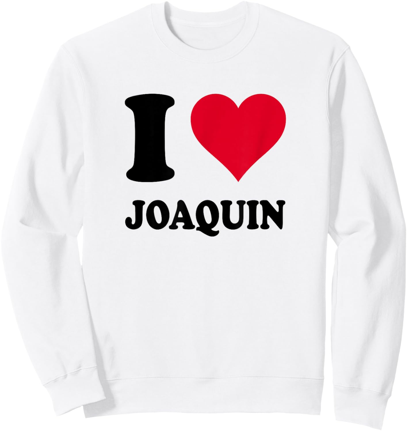 I Love Joaquin Sweatshirt - Sweatshirt | White