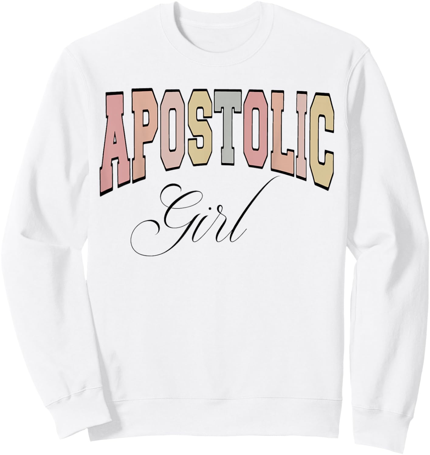 Apostolic girl, Gift Pentecostal apostolic girl Sweatshirt - Sweatshirt | White
