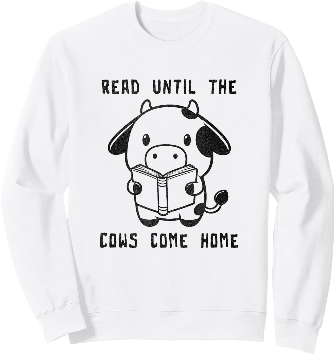 Read Until The Cows Come Home Sweatshirt - Sweatshirt | White