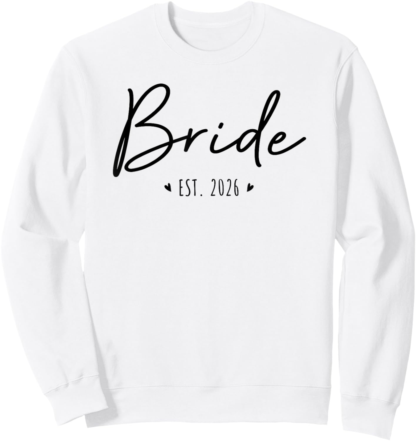 Bride Est 2026 Bride and Groom 2026 Matching Engagement Sweatshirt - Sweatshirt | White