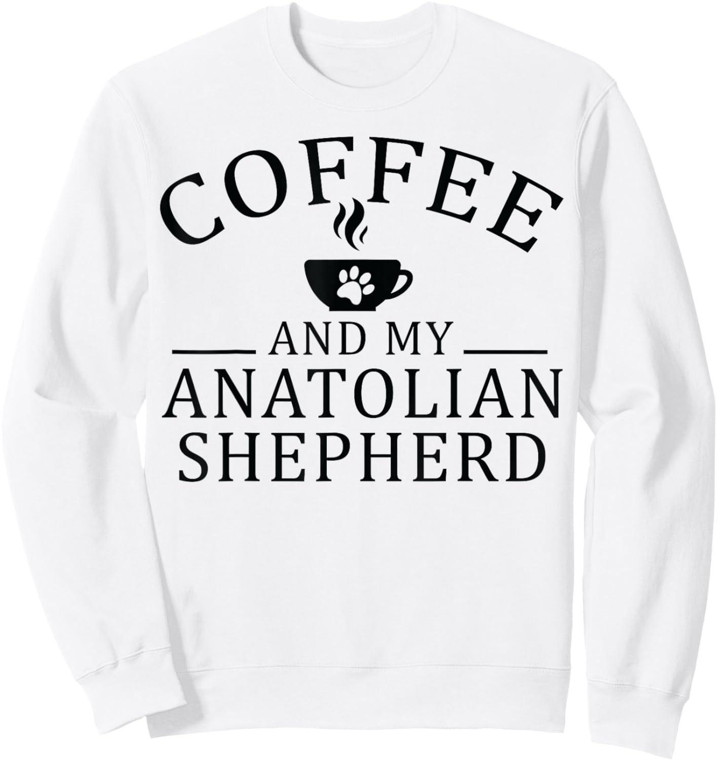 Anatolian Shepherd Dog And Coffee Sweatshirt - Sweatshirt | White