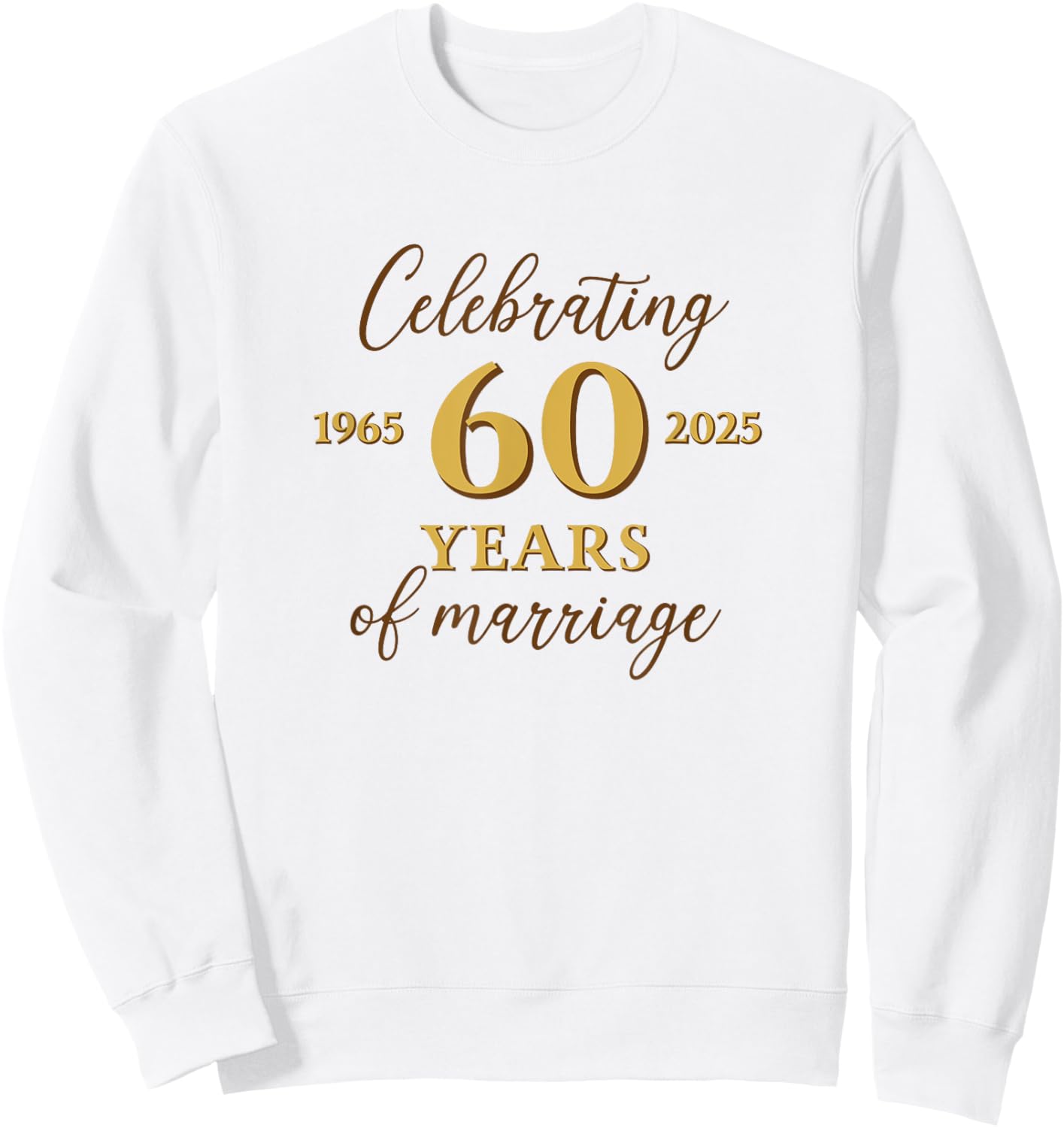Funny 60 Years of Marriage 1965 60th Wedding Anniversary Sweatshirt - Sweatshirt | White