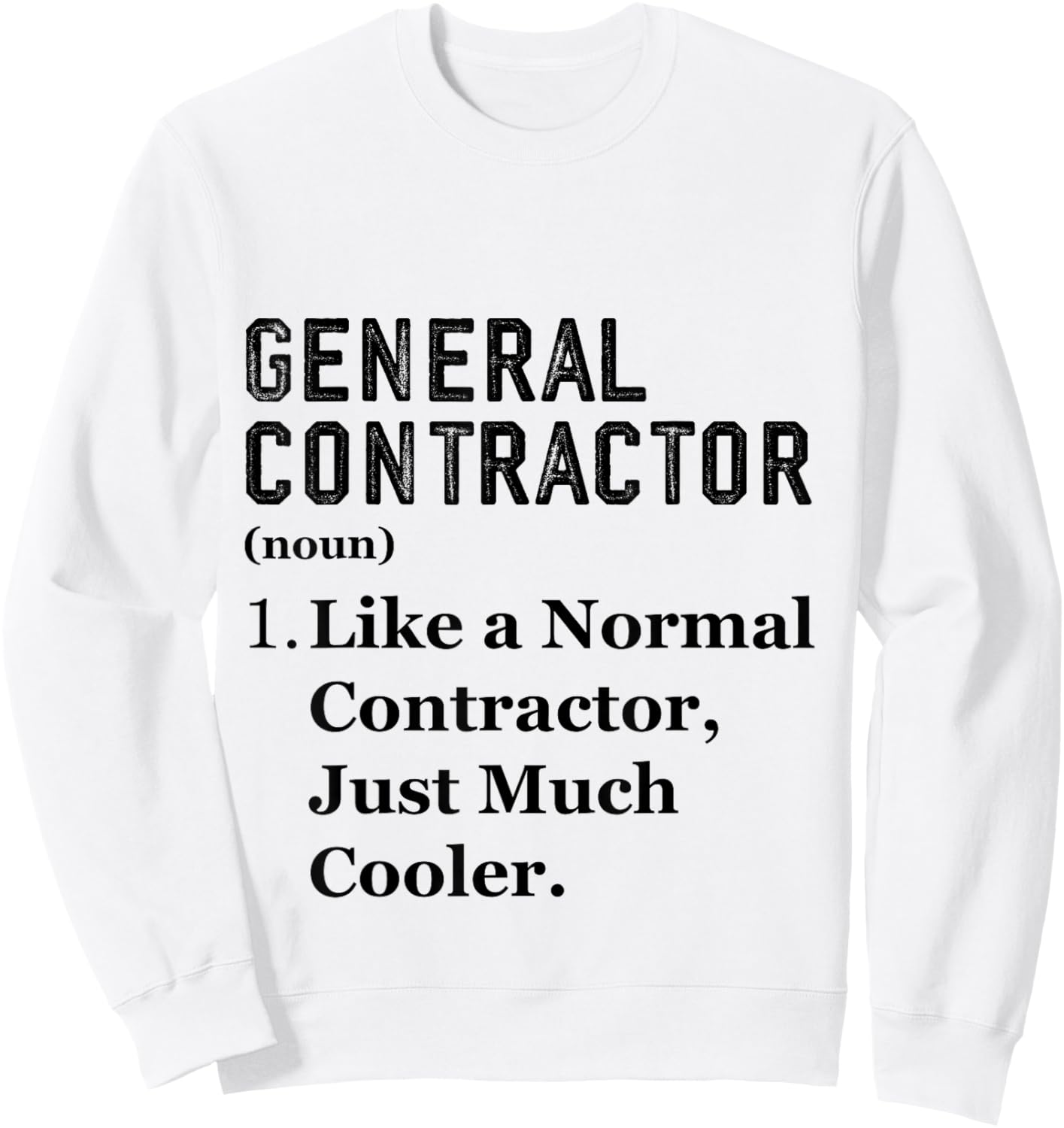 Funny Assistant Appreciation Day General Contractor Sweatshirt - Sweatshirt | White
