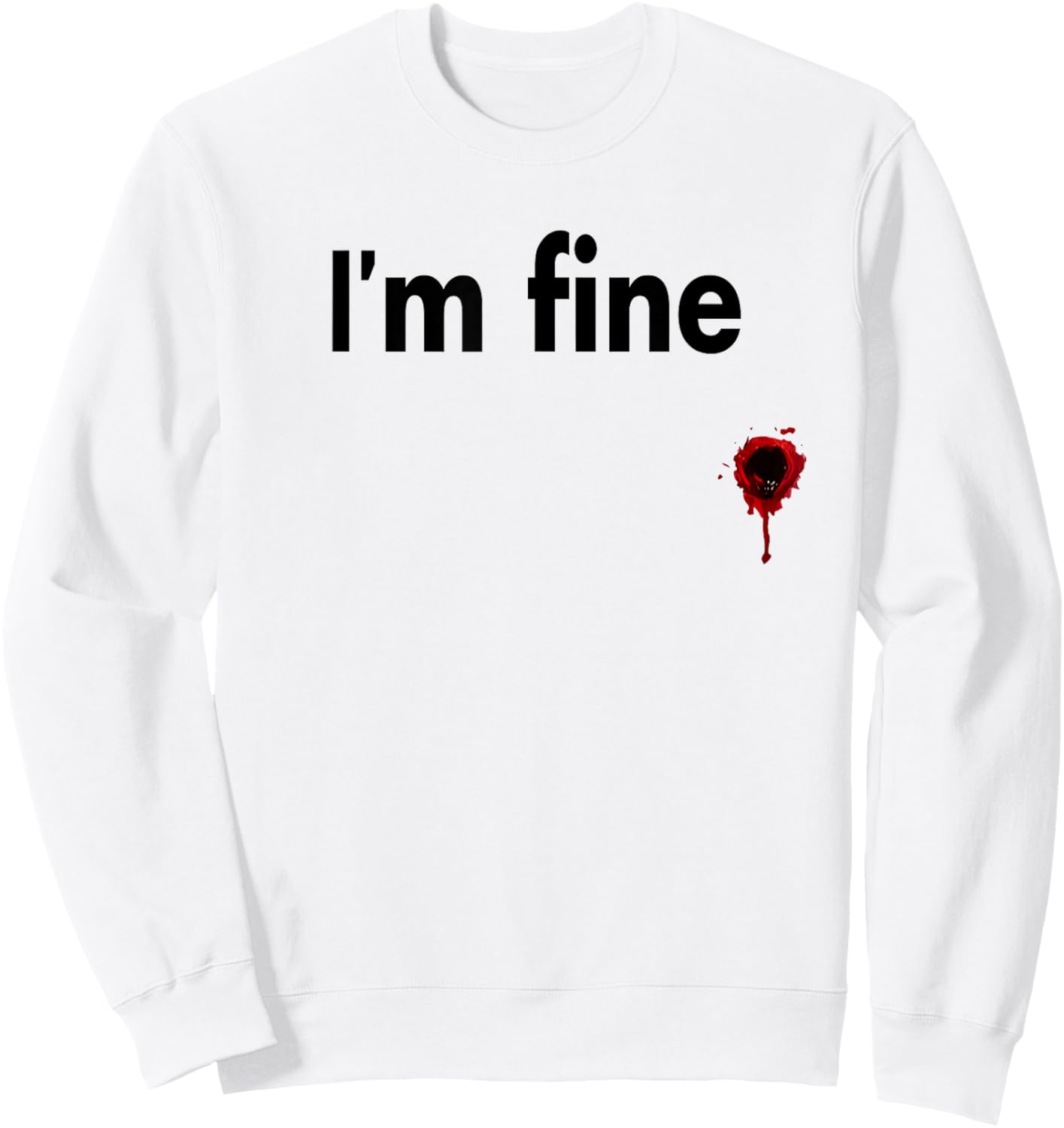 I'm Fine Bloody Funny Horror Halloween Men's Women's Sweatshirt - Sweatshirt | White