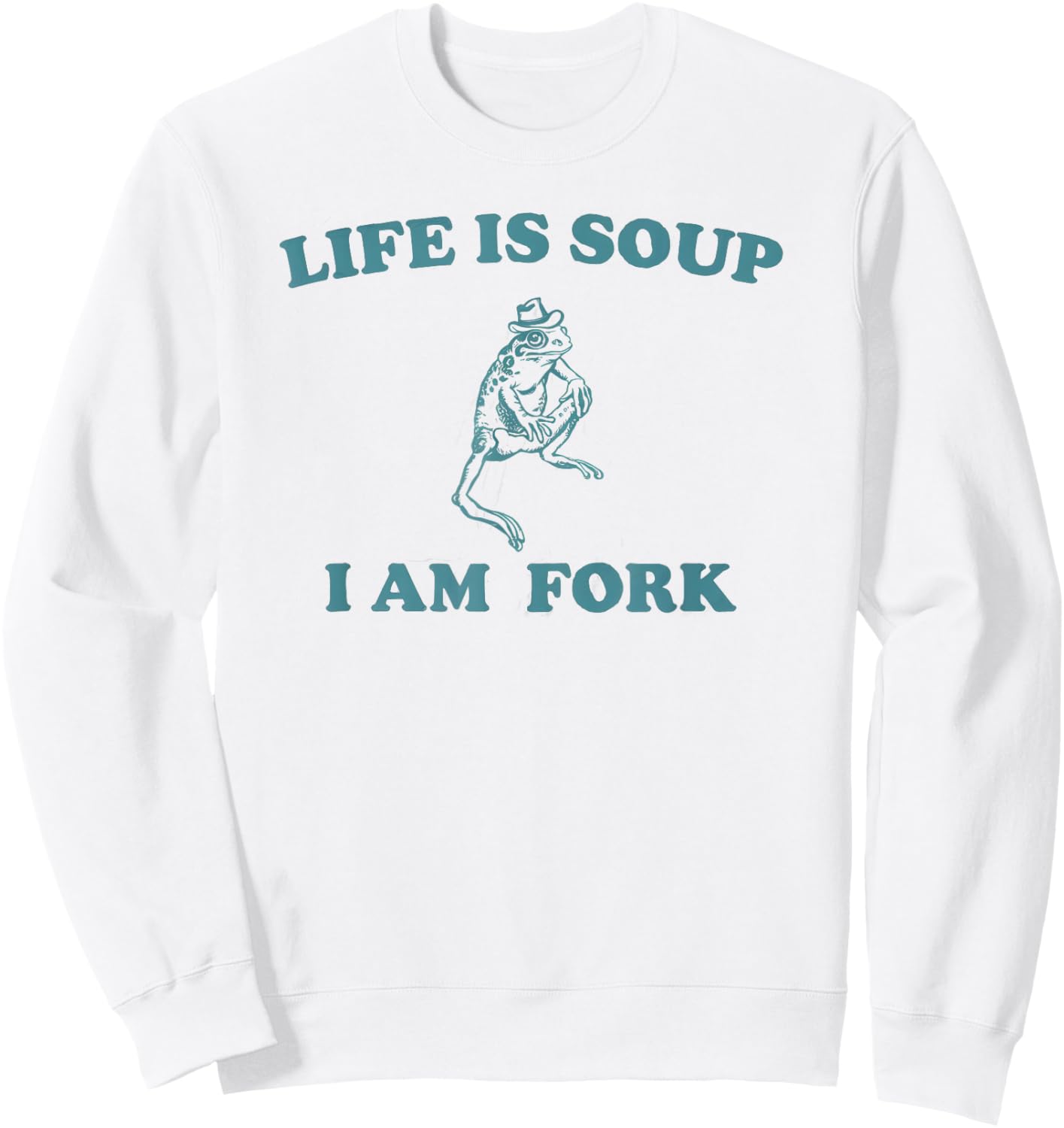 Life Is Soup I Am Fork Frog Funny Retro Meme Vintage Sweatshirt - Sweatshirt | White