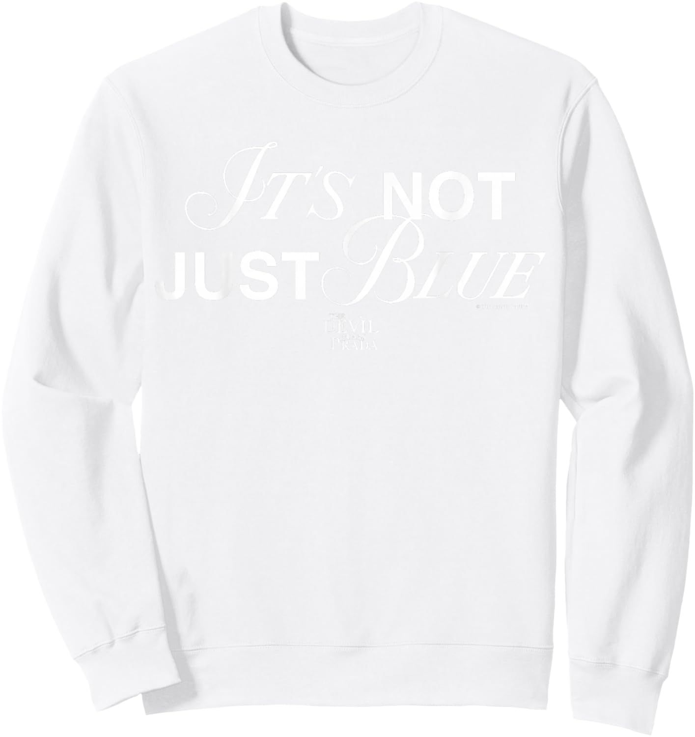 The Devil Wears Prada It's Not Just Blue Text Sweatshirt - Sweatshirt | White