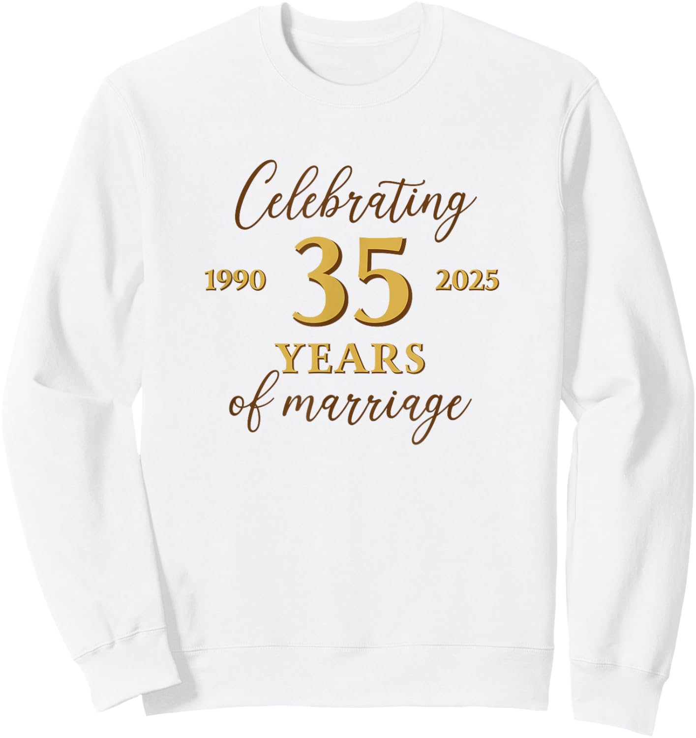 Funny 35 Years of Marriage 1990 35th Wedding Anniversary Sweatshirt - Sweatshirt | White