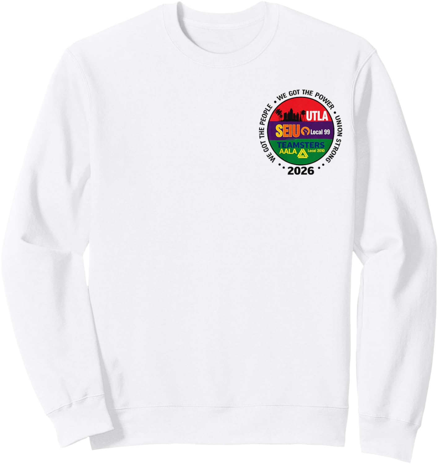 Labor Movement UTLA SEIU AALA We Got The People Sweatshirt - Sweatshirt | White