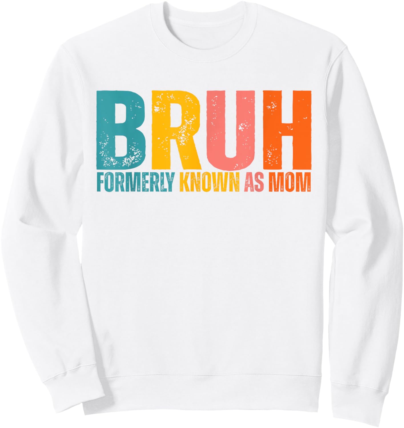 Bruh Formerly Known As Mom Mothers Day Sweatshirt - Sweatshirt | White