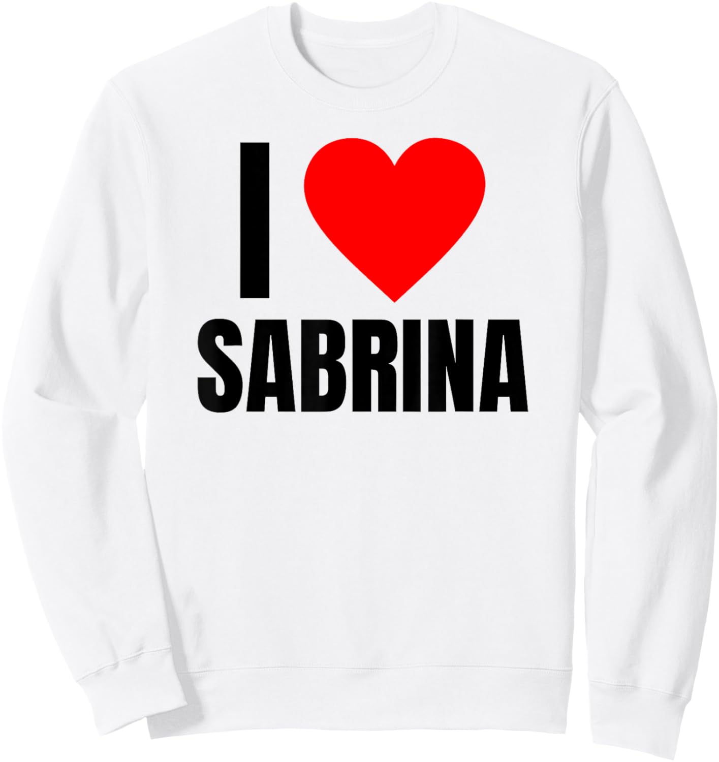 Personalised Name I Love Sabrina Heart Shaped Sweatshirt - Sweatshirt | White