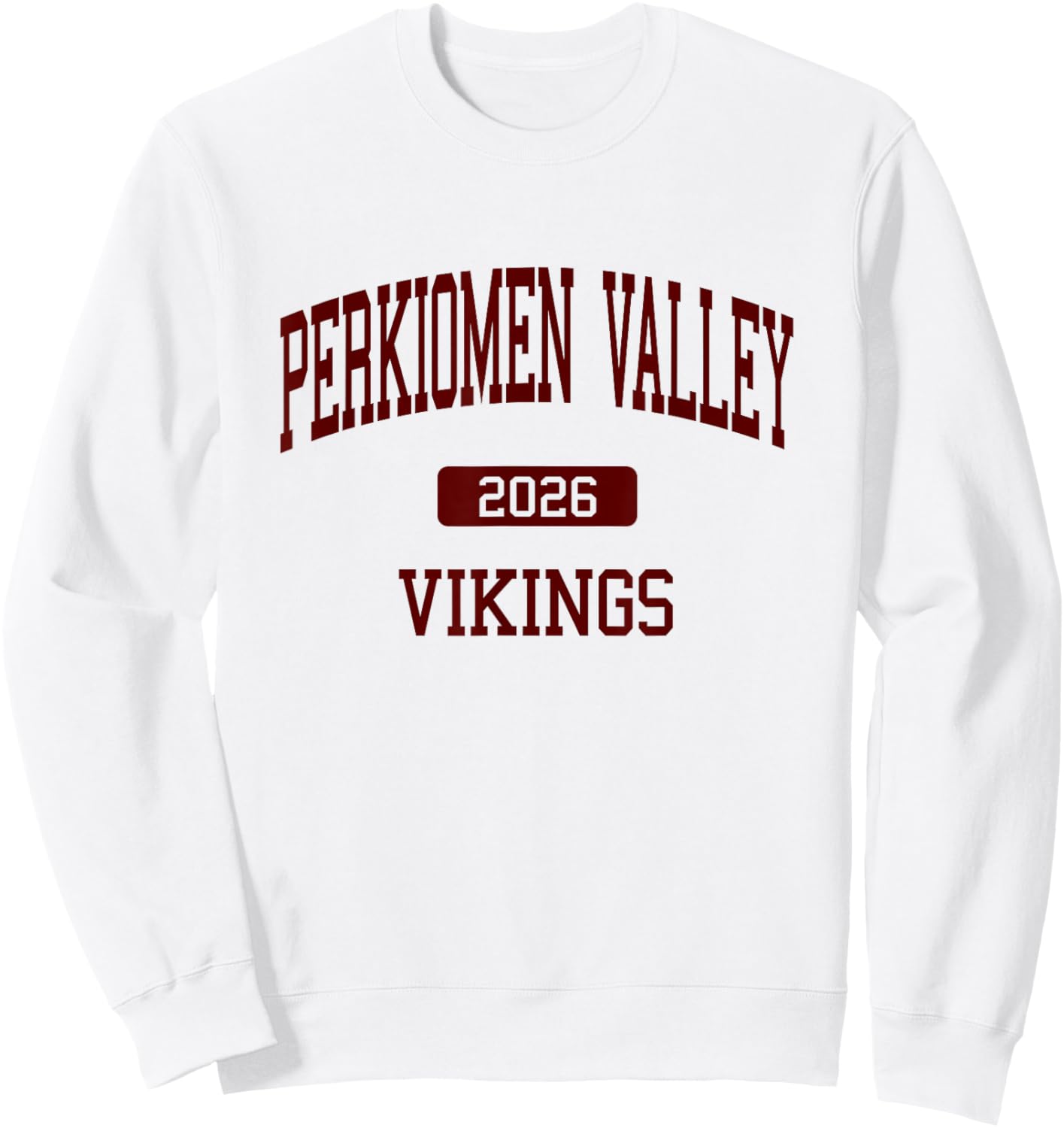 Perkiomen Valley HS Class of 2026 Collegeville PA Sweatshirt - Sweatshirt | White
