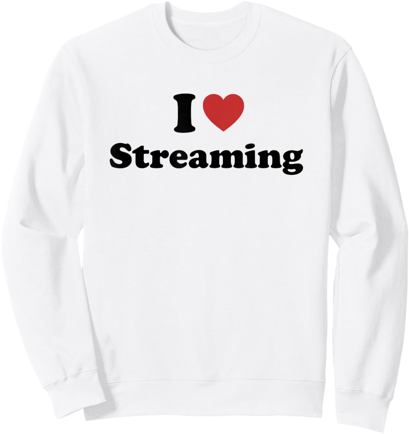 I Love Streaming Sweatshirt - Sweatshirt | White