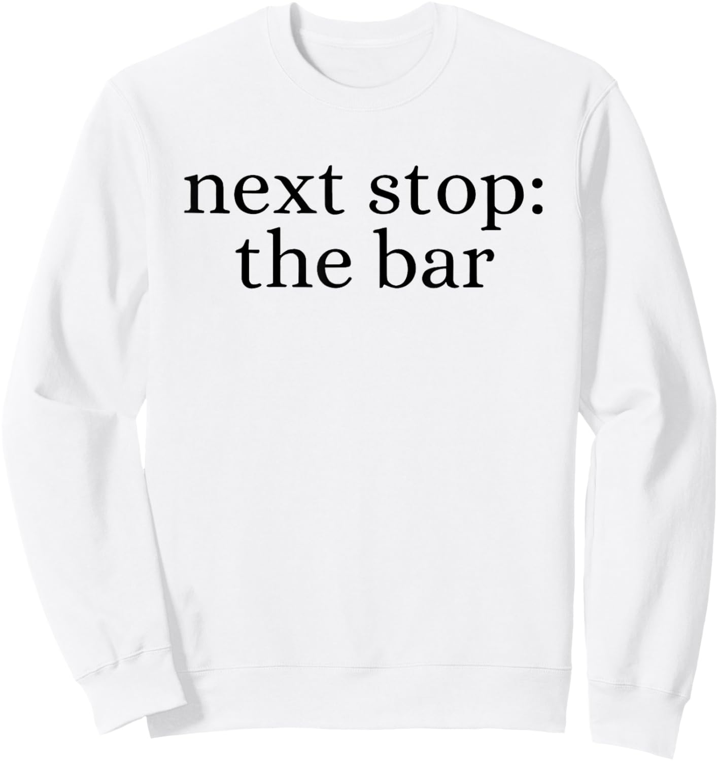 Next Stop the bar Sweatshirt - Sweatshirt | White