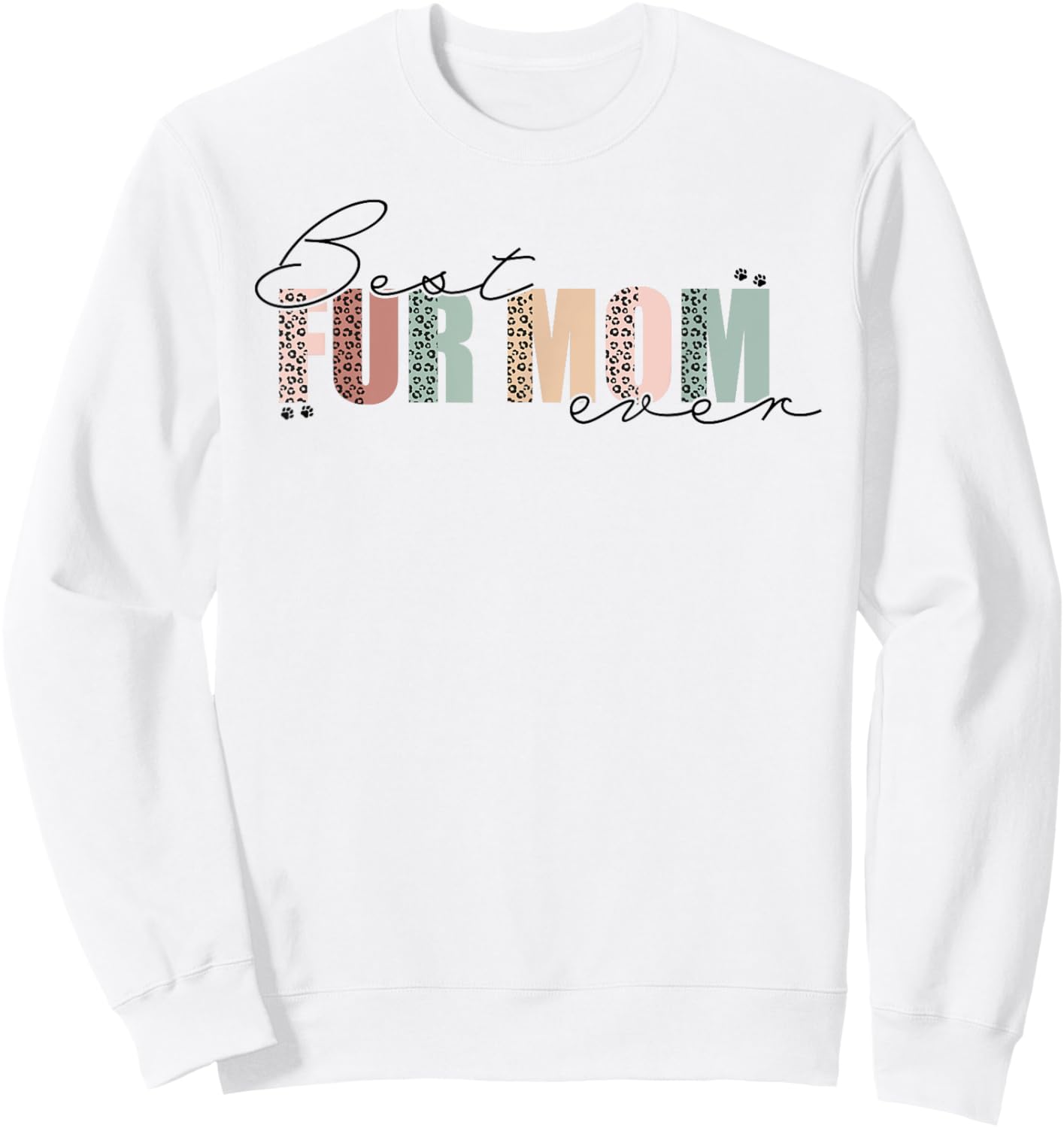 Best Fur Mom Cat Mom Dog Mom Mother's Day Leopard Print Sweatshirt - Sweatshirt | White