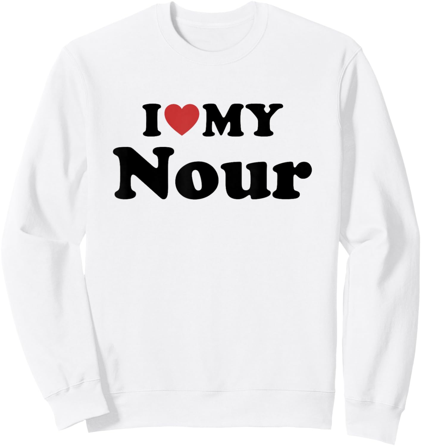 I Love My Nour Prénom Assorti Couple Sweatshirt - Sweatshirt | White