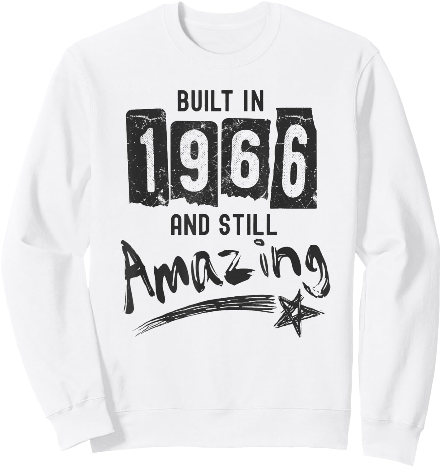 1966 Birth Year, Built In 1966 And Still Amazing Birthday Sweatshirt - Sweatshirt | White