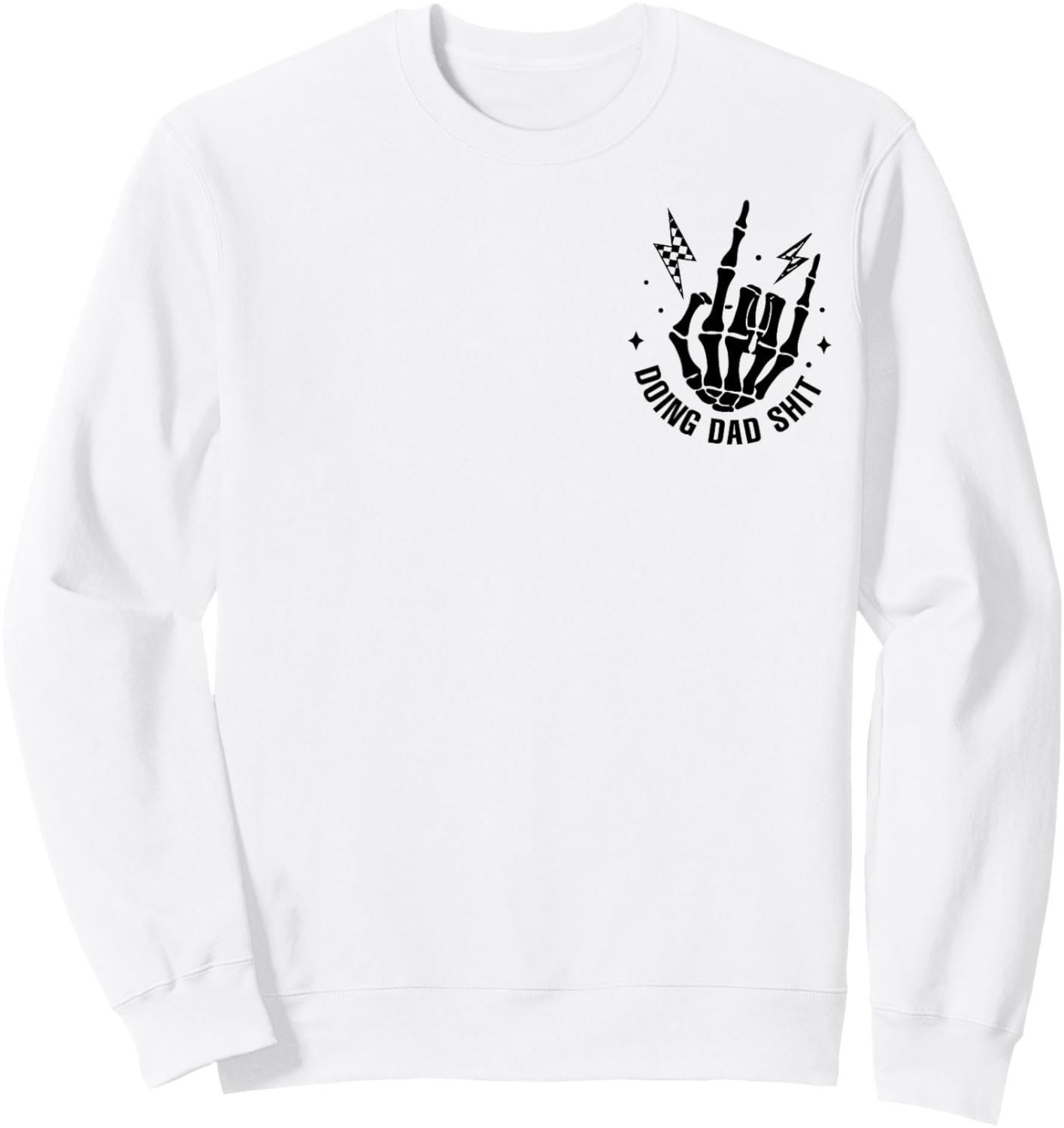 (2 Sided) Doing Dad Shit Funny Skeleton Toilet Sweatshirt - Sweatshirt | White