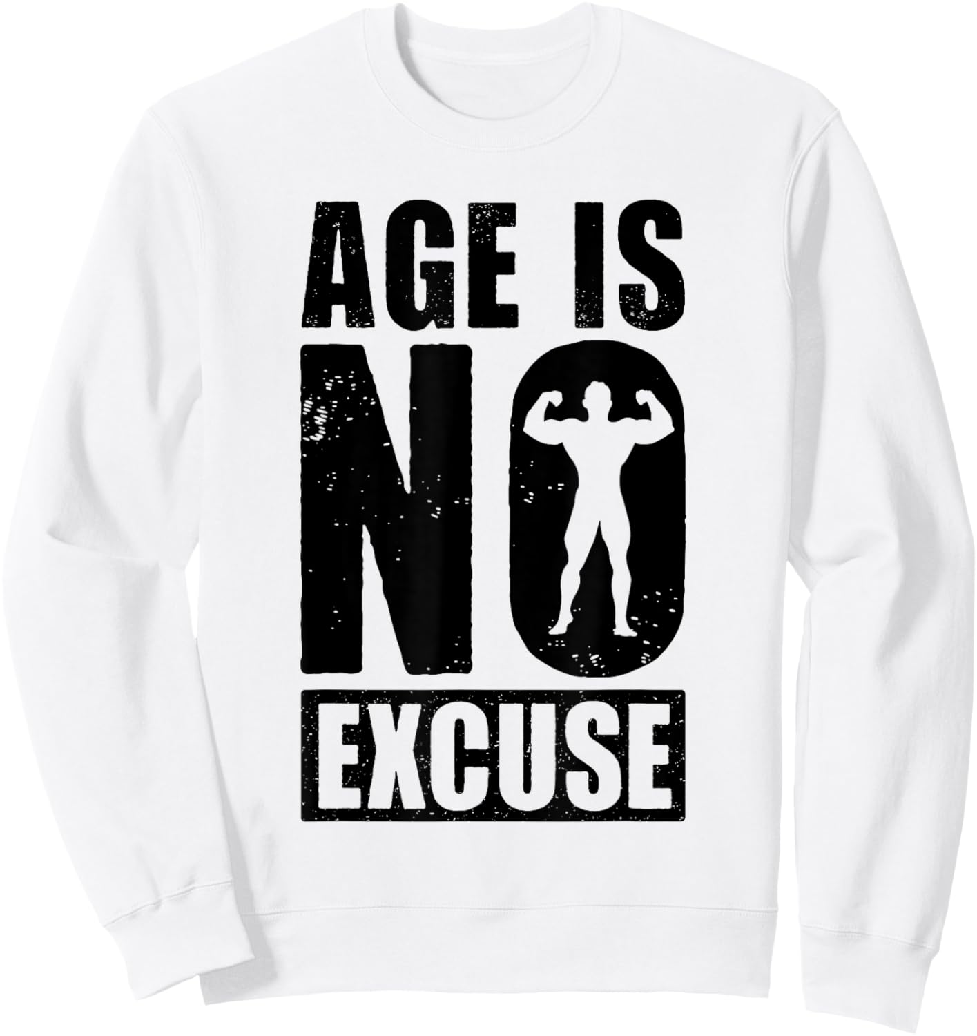 Age is No Excuse Funny Old Age Gym Lover Fitness Workout Sweatshirt - Sweatshirt | White
