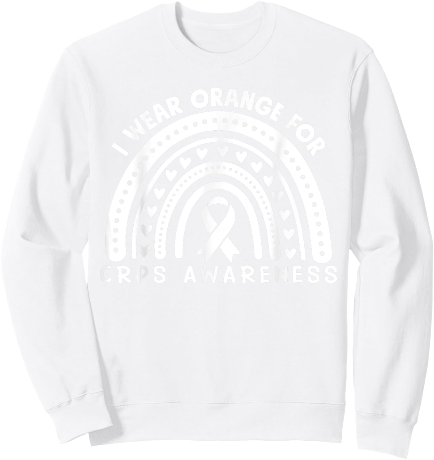 I Wear Orange For CRPS Awareness Sweatshirt - Sweatshirt | White