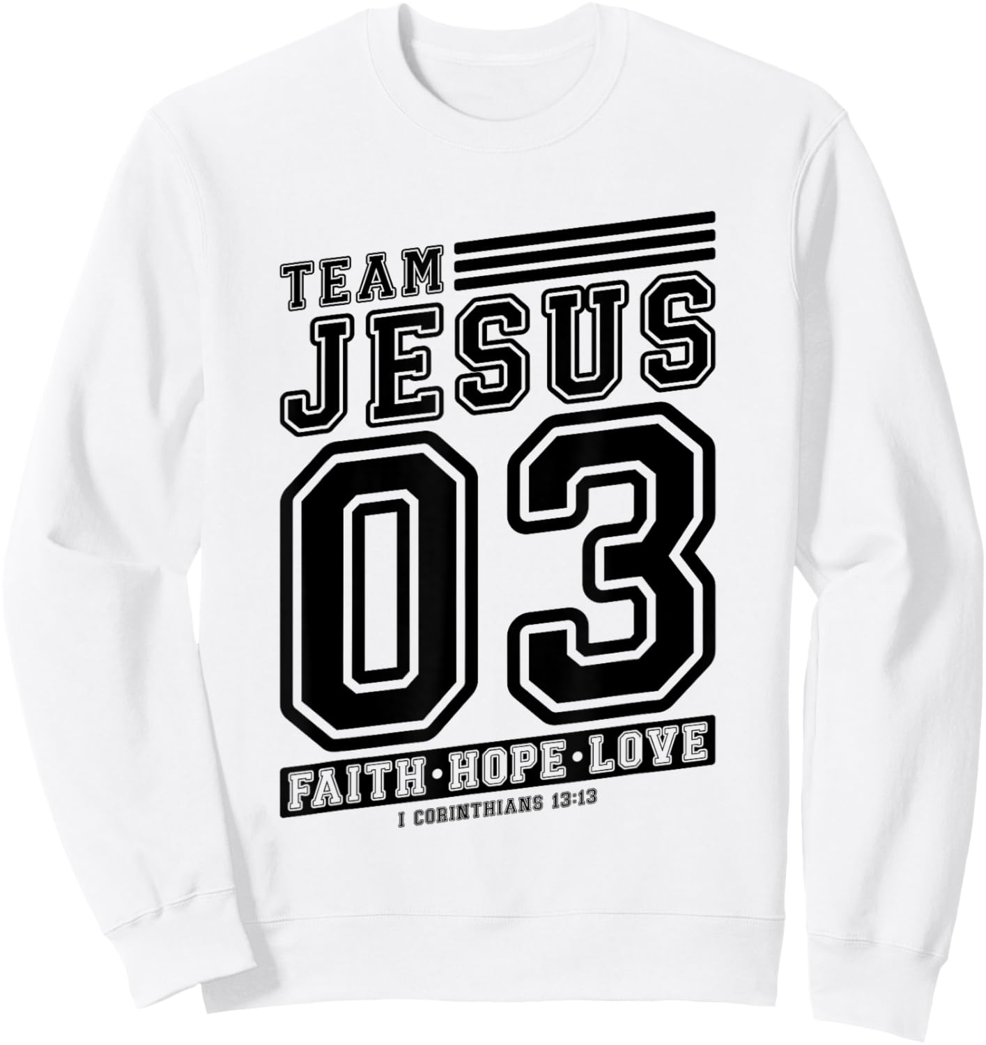 Christian - Team Jesus 03 Faith Hope Love Sweatshirt - Sweatshirt | White
