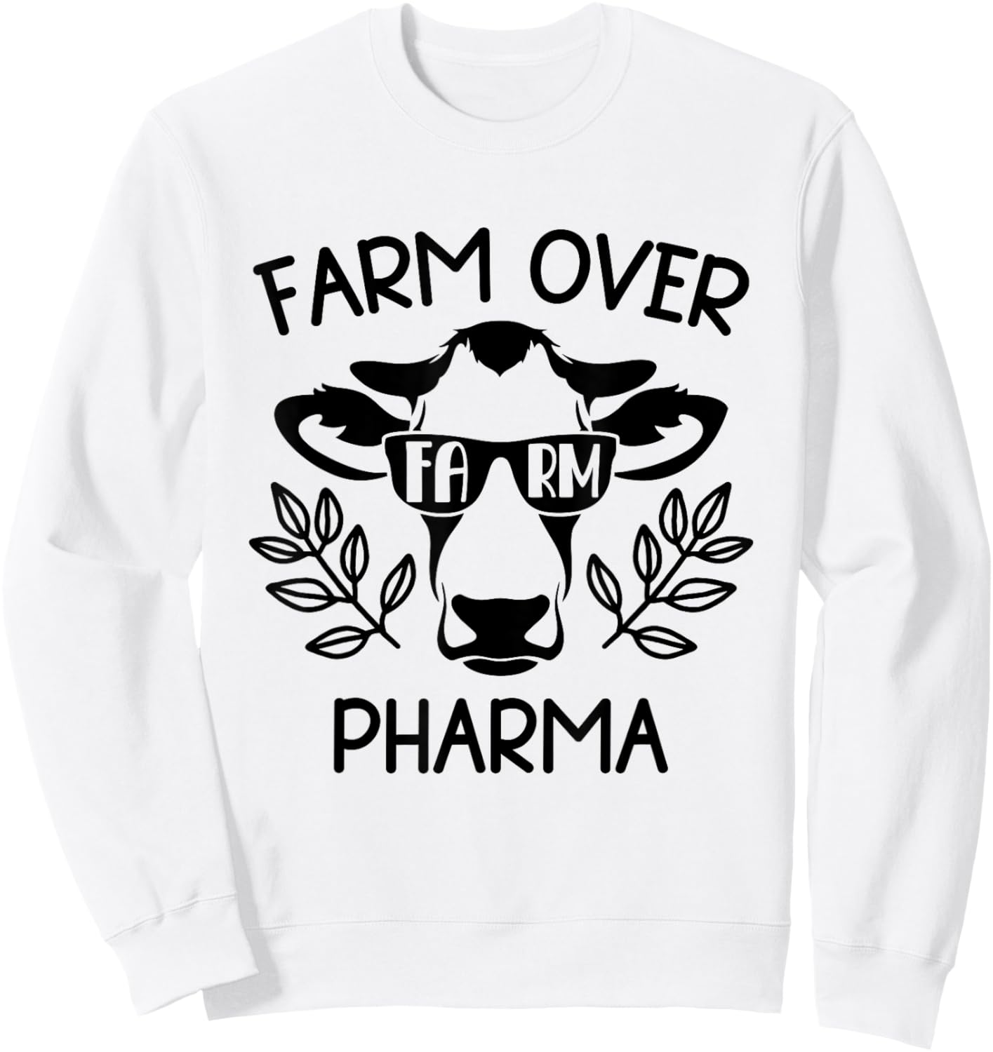 Farm Over Pharma Funny Cow Sunglasses Dad Farm Mom Sweatshirt - Sweatshirt | White