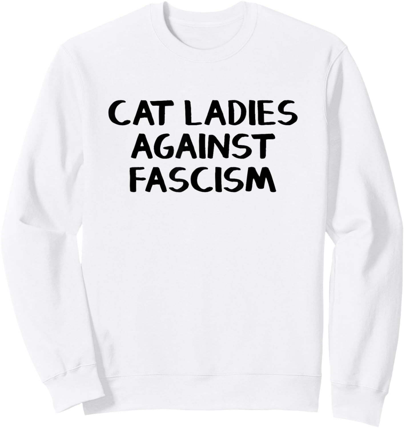 Cat Ladies Against Fascism Sweatshirt - Sweatshirt | White