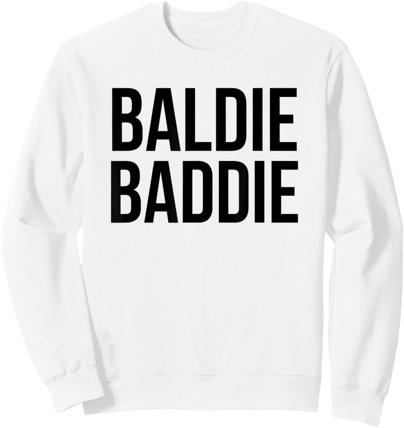 Baldie Baddie Baldy Baldheaded No Hair Baldie Bald Sweatshirt - Sweatshirt | White
