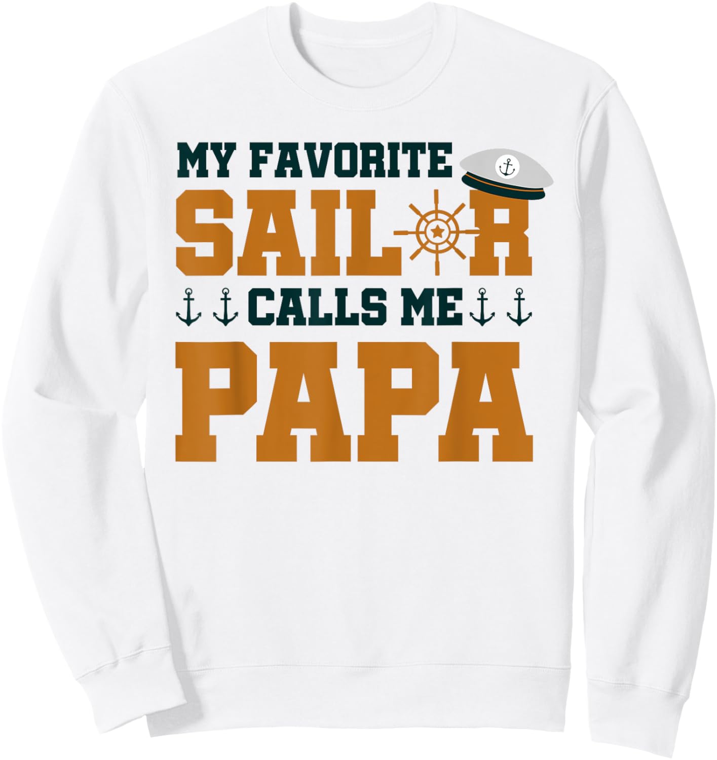 My Favorite Sailor Calls Me Papa - Funny Sailing Grandpa Sweatshirt - Sweatshirt | White