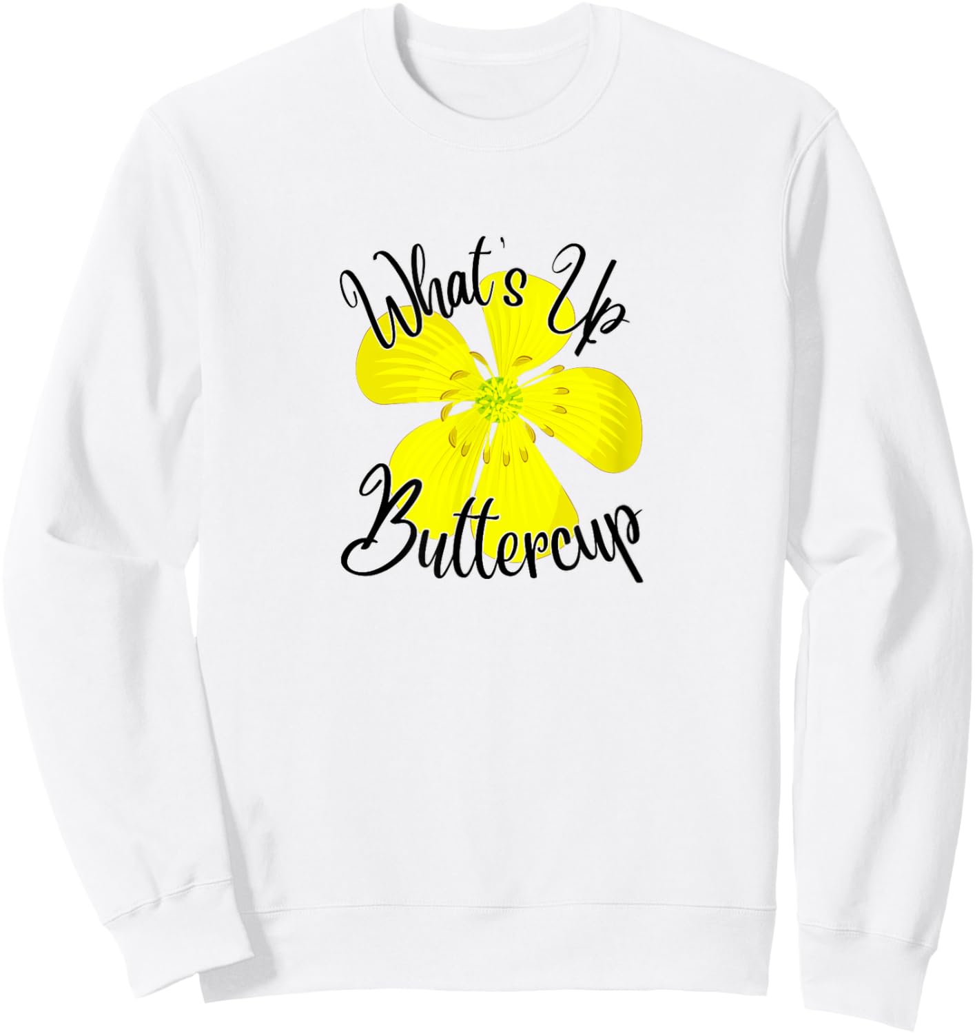 What's Up Buttercup Sweatshirt - Sweatshirt | White