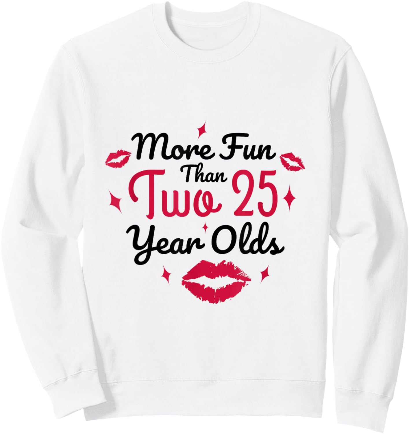 More fun than two 25 year olds 50 birthday Sweatshirt - Sweatshirt | White