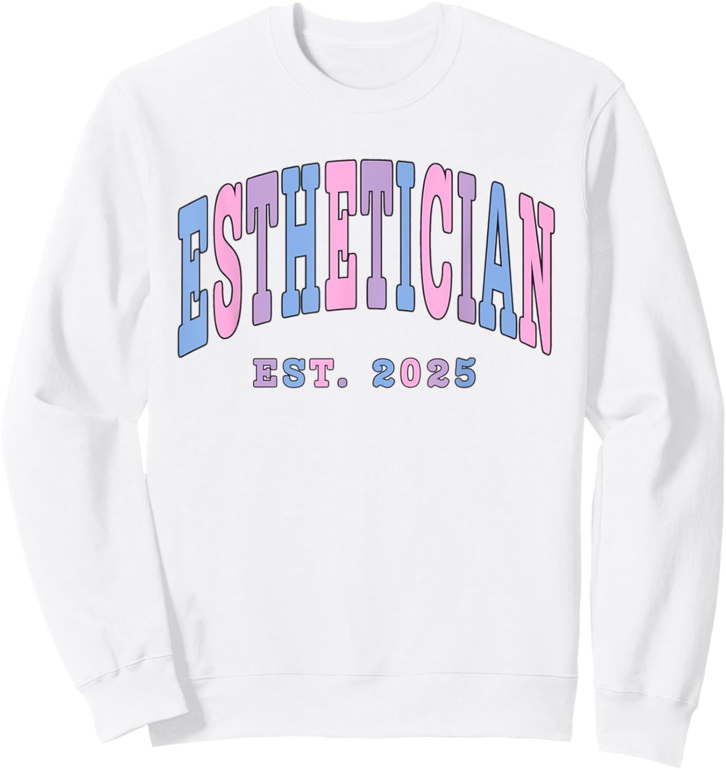 Esthetician EST. 2025 Esthetician Graduation Skin Therapist Sweatshirt - Sweatshirt | White