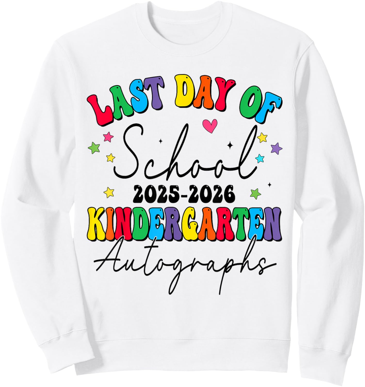 Last Day of School Autograph Kindergarten Graduation 2026 Sweatshirt - Sweatshirt | White