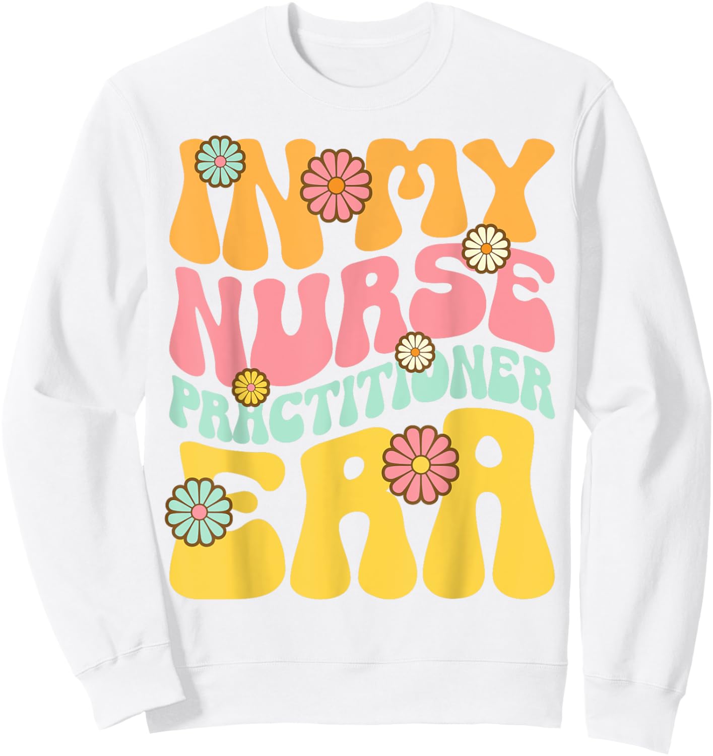 In My Nurse Practitioner Era Retro NP Nursing Sweatshirt - Sweatshirt | White