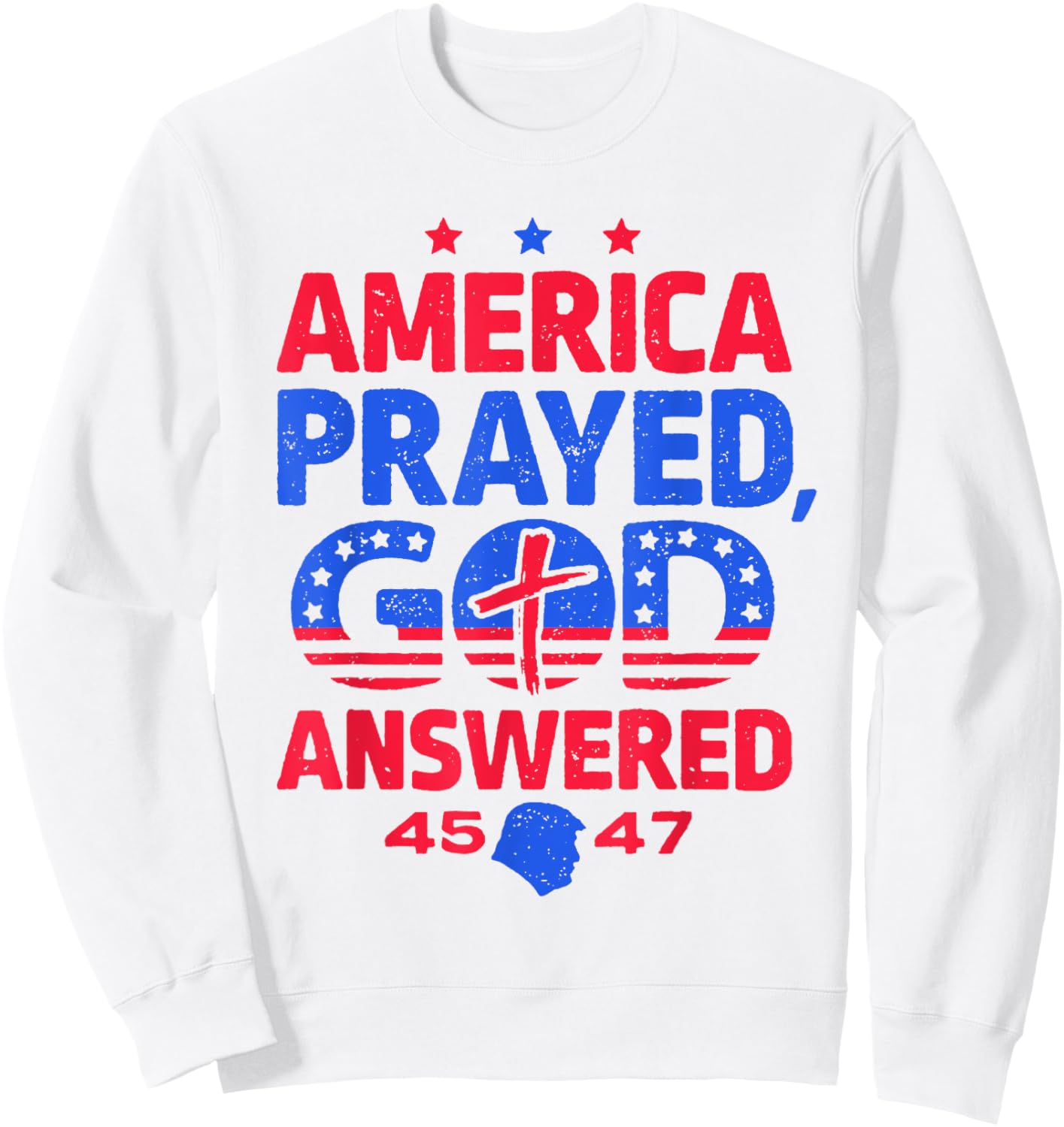 America Prayed God Answered Sweatshirt - Sweatshirt | White