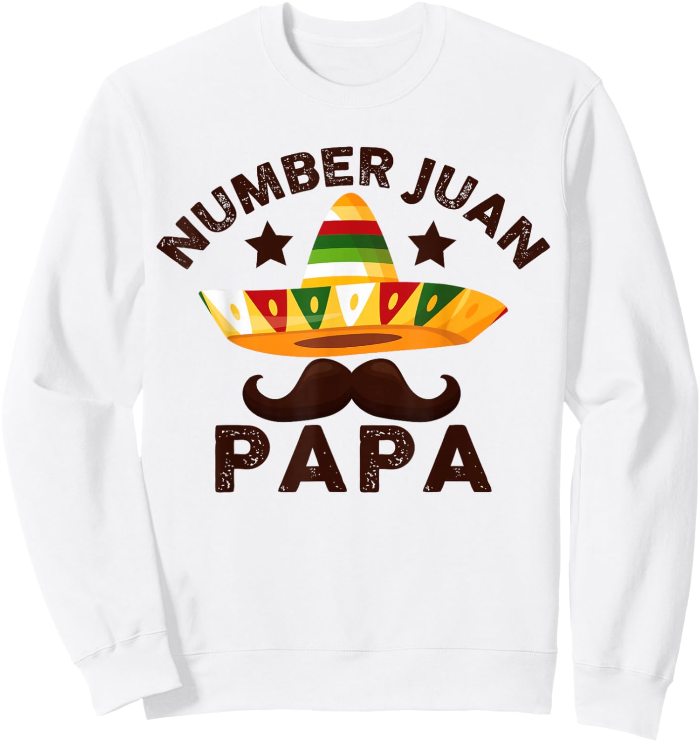 Number One Juan Papa Father's Day Mexican Dad Funny Padre Sweatshirt - Sweatshirt | White