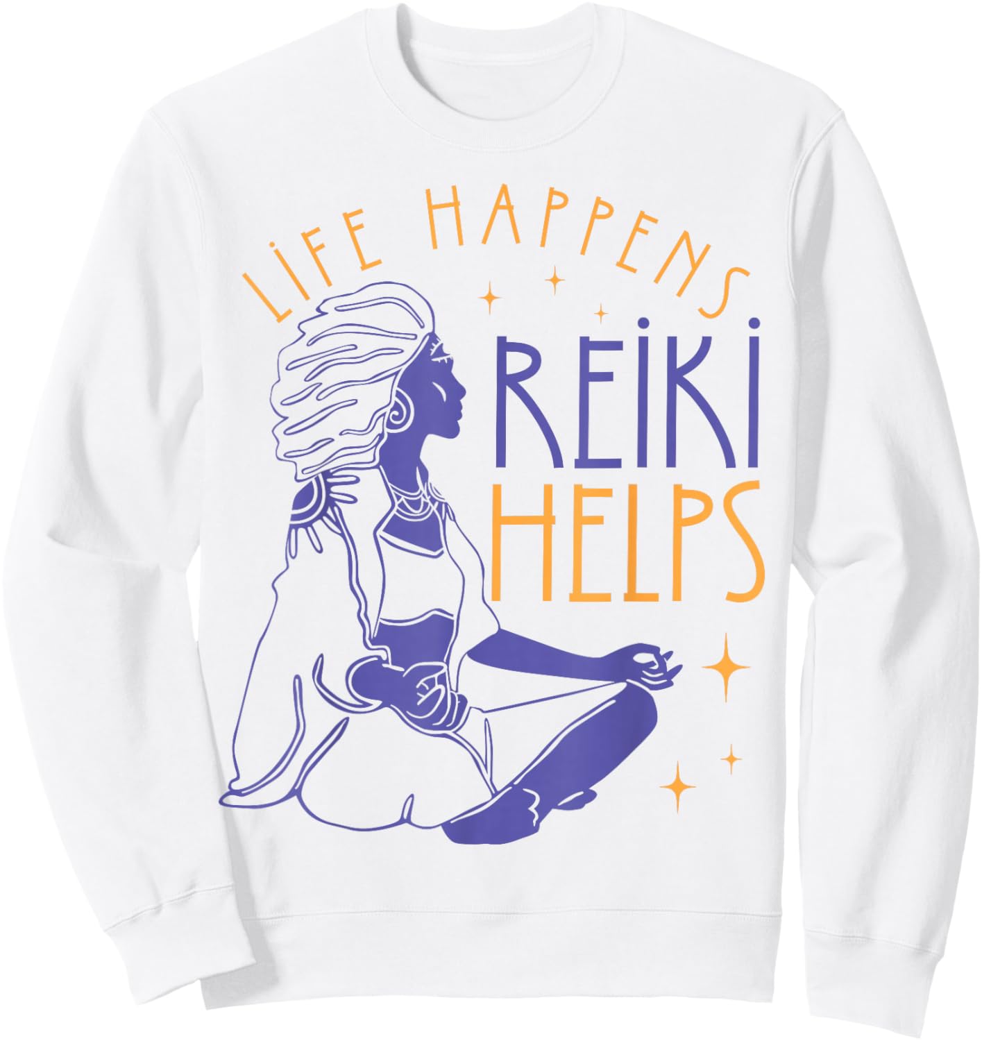 Life Happens Reiki Helps Yoga Meditation Spiritual Chakra Sweatshirt - Sweatshirt | White