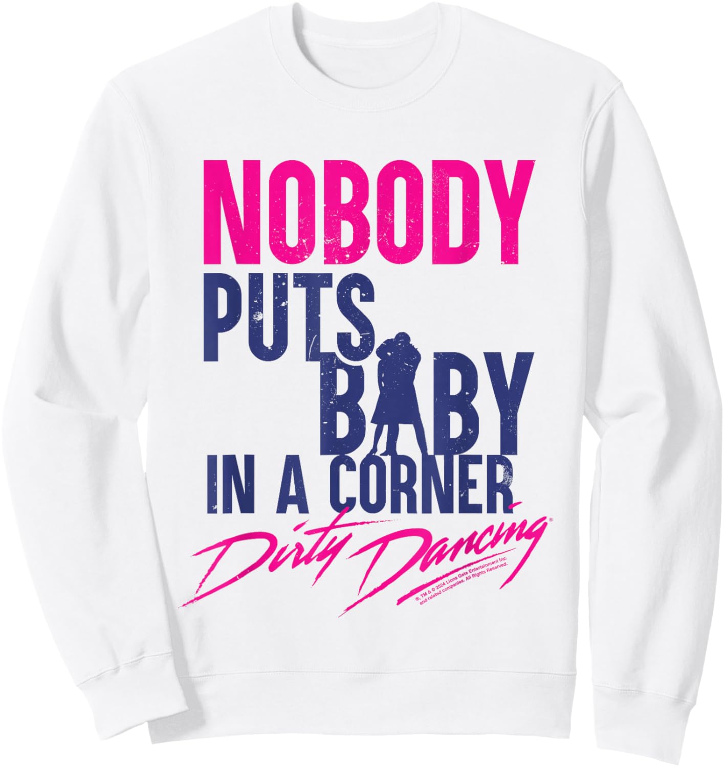 Nobody Puts Baby In A Corner Johnny Castle Quote , white, S Sweatshirt - Sweatshirt | White