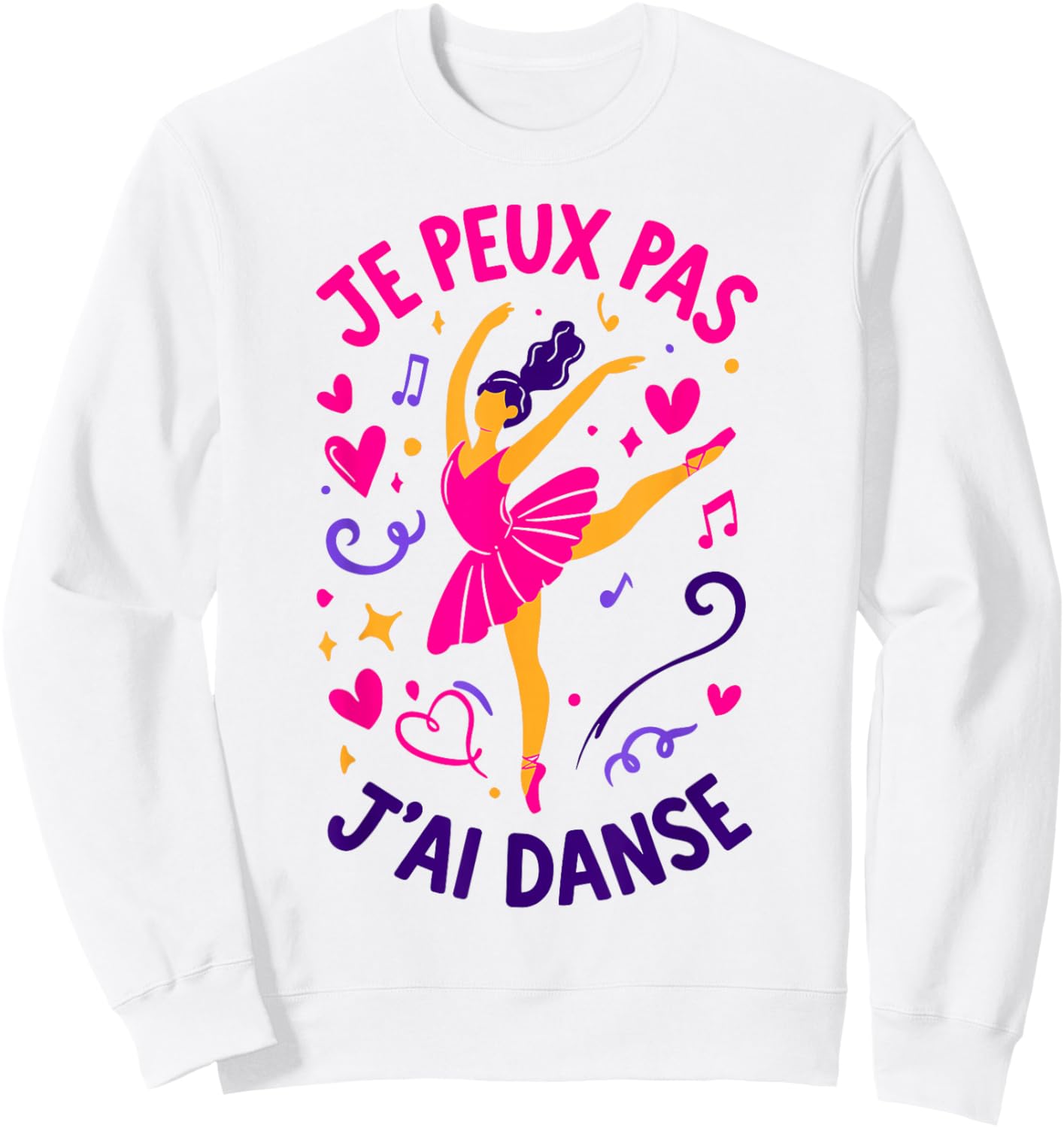 Je Peux Pas J'Ai Danse Ballet Ballerina Dancer Sweatshirt - Sweatshirt | White