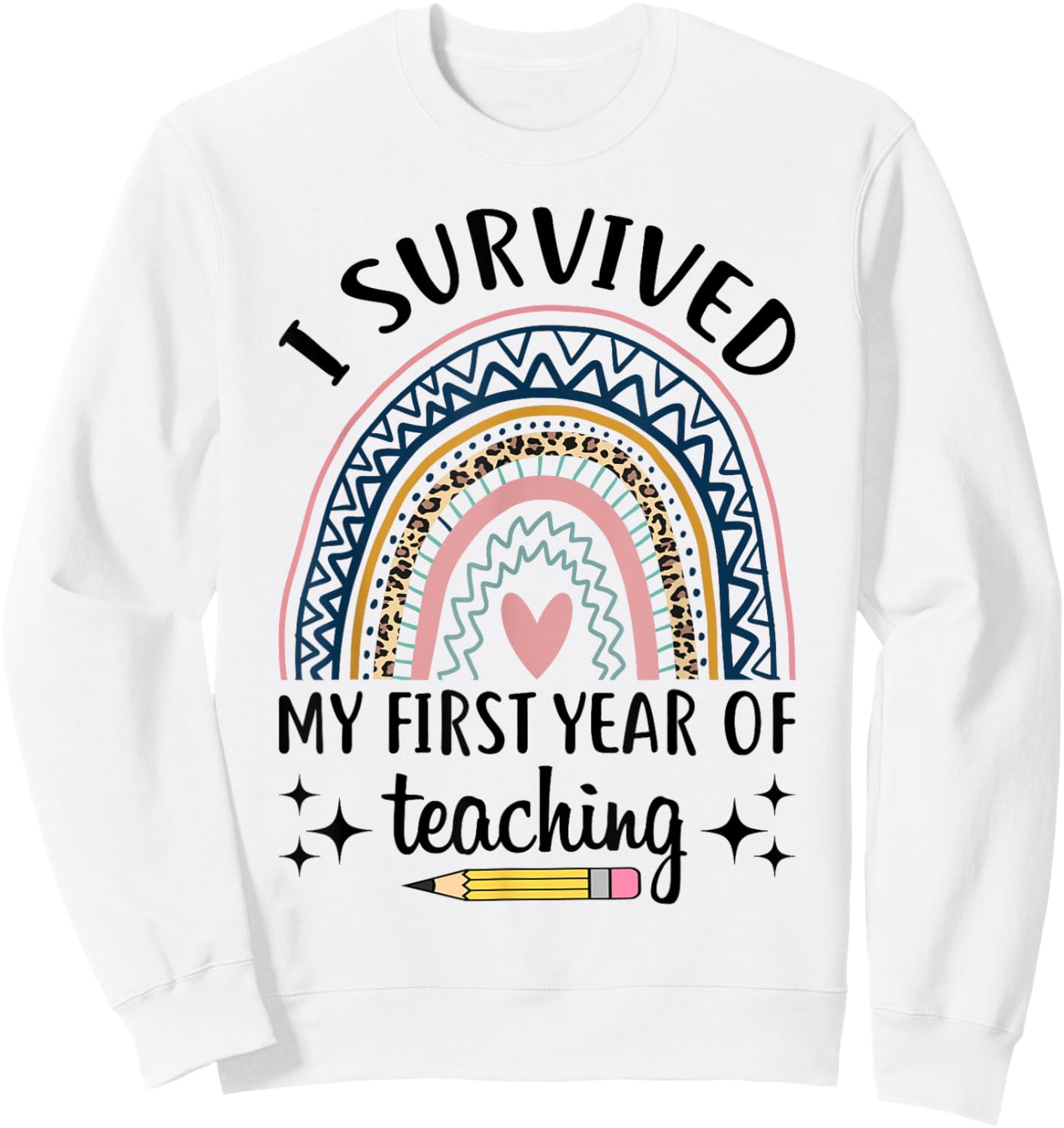 Funny New Teacher I Survived My First Year Of Teaching Sweatshirt - Sweatshirt | White