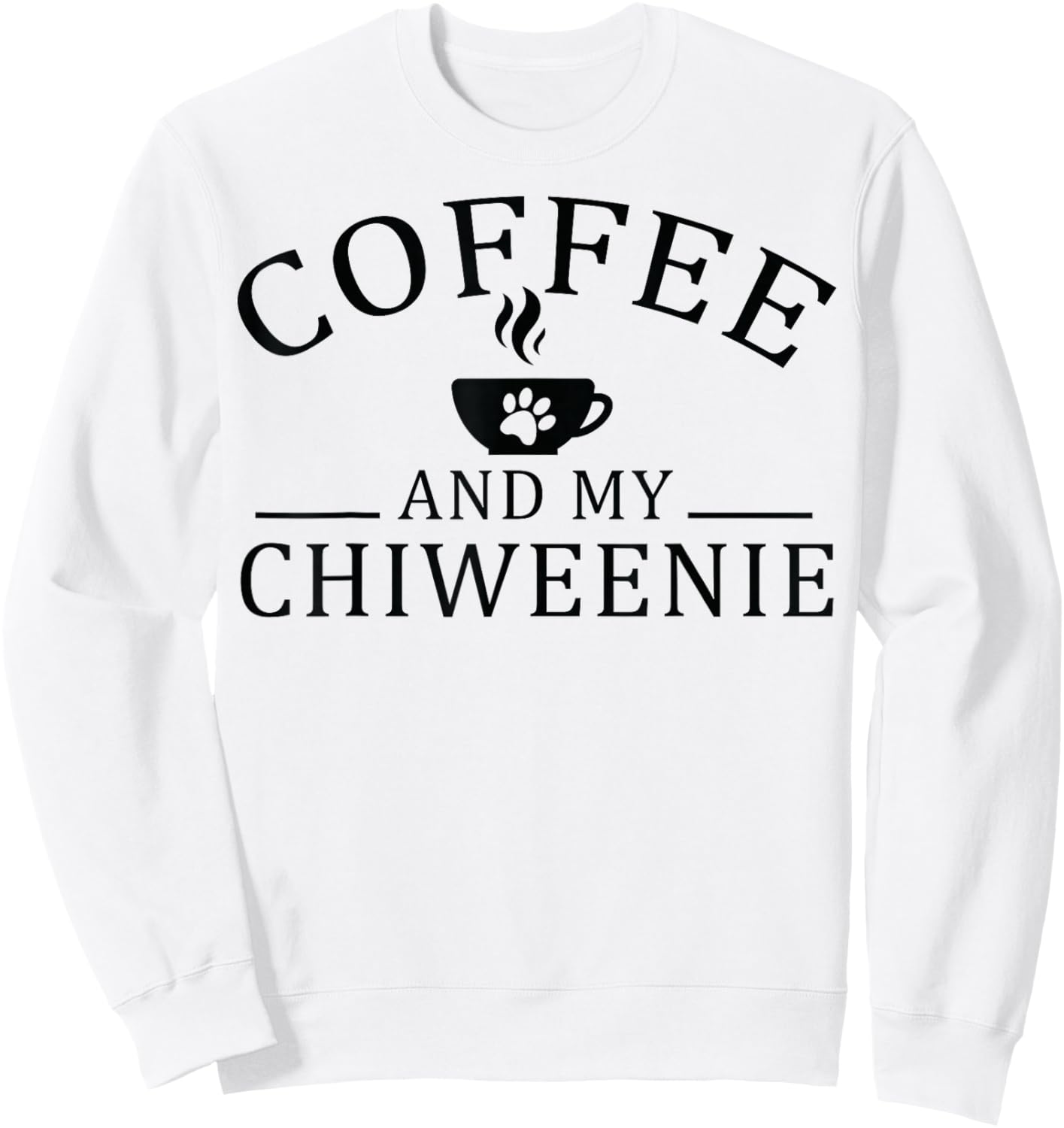 Chiweenie Dog And Coffee Sweatshirt - Sweatshirt | White