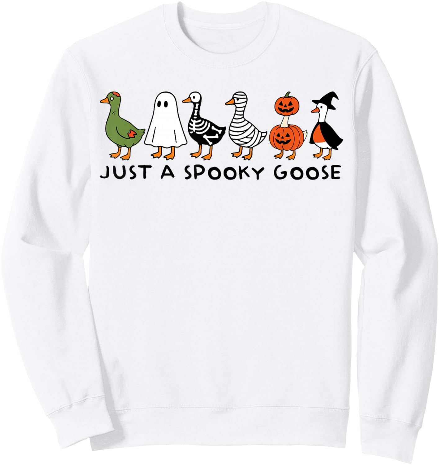 Just A Spooky Goose Funny Halloween Silly Animal Witch Duck Sweatshirt - Sweatshirt | White