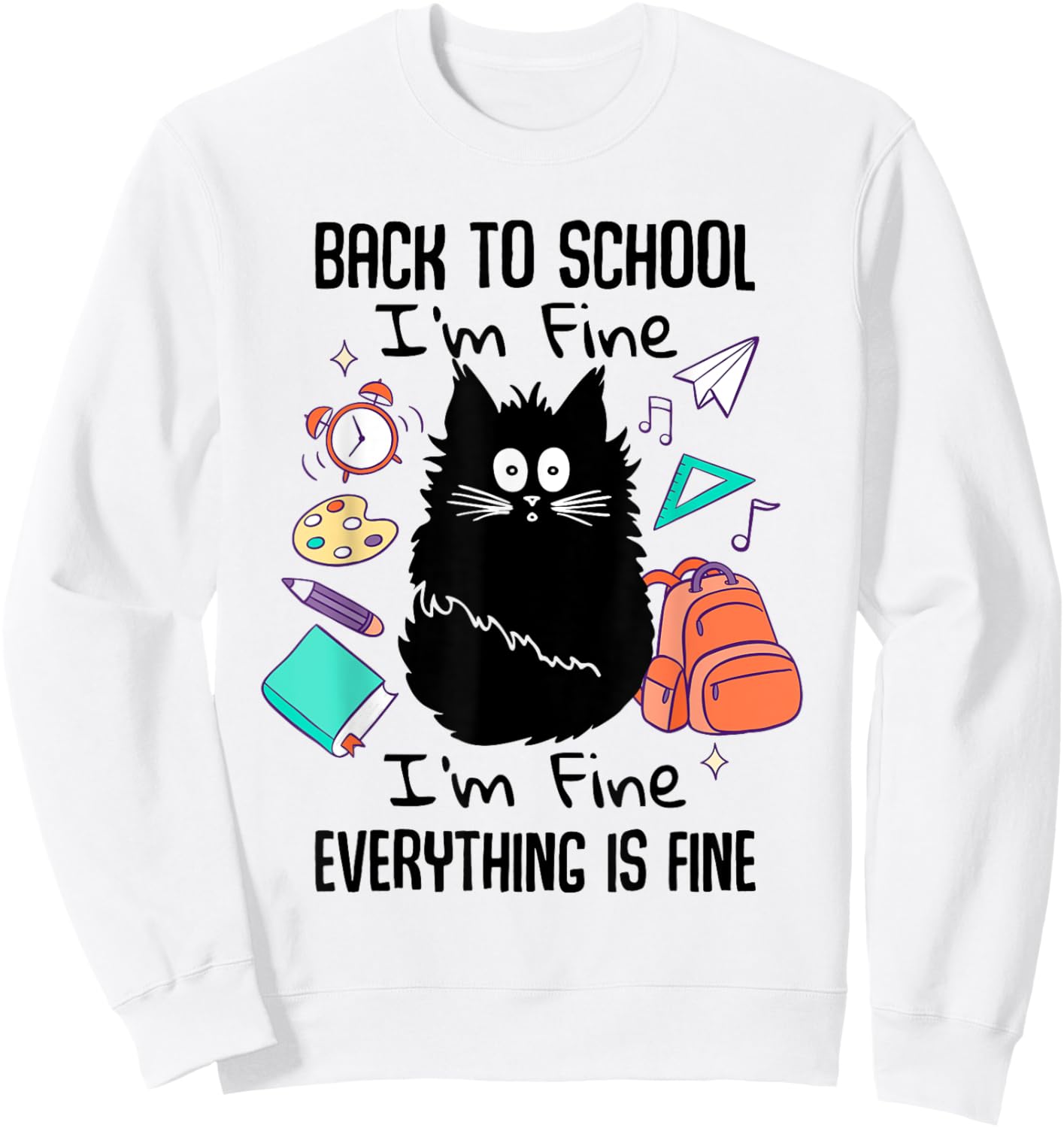 I'm Fine Everything Is Fine Funny Back To School Girls Sweatshirt - Sweatshirt | White
