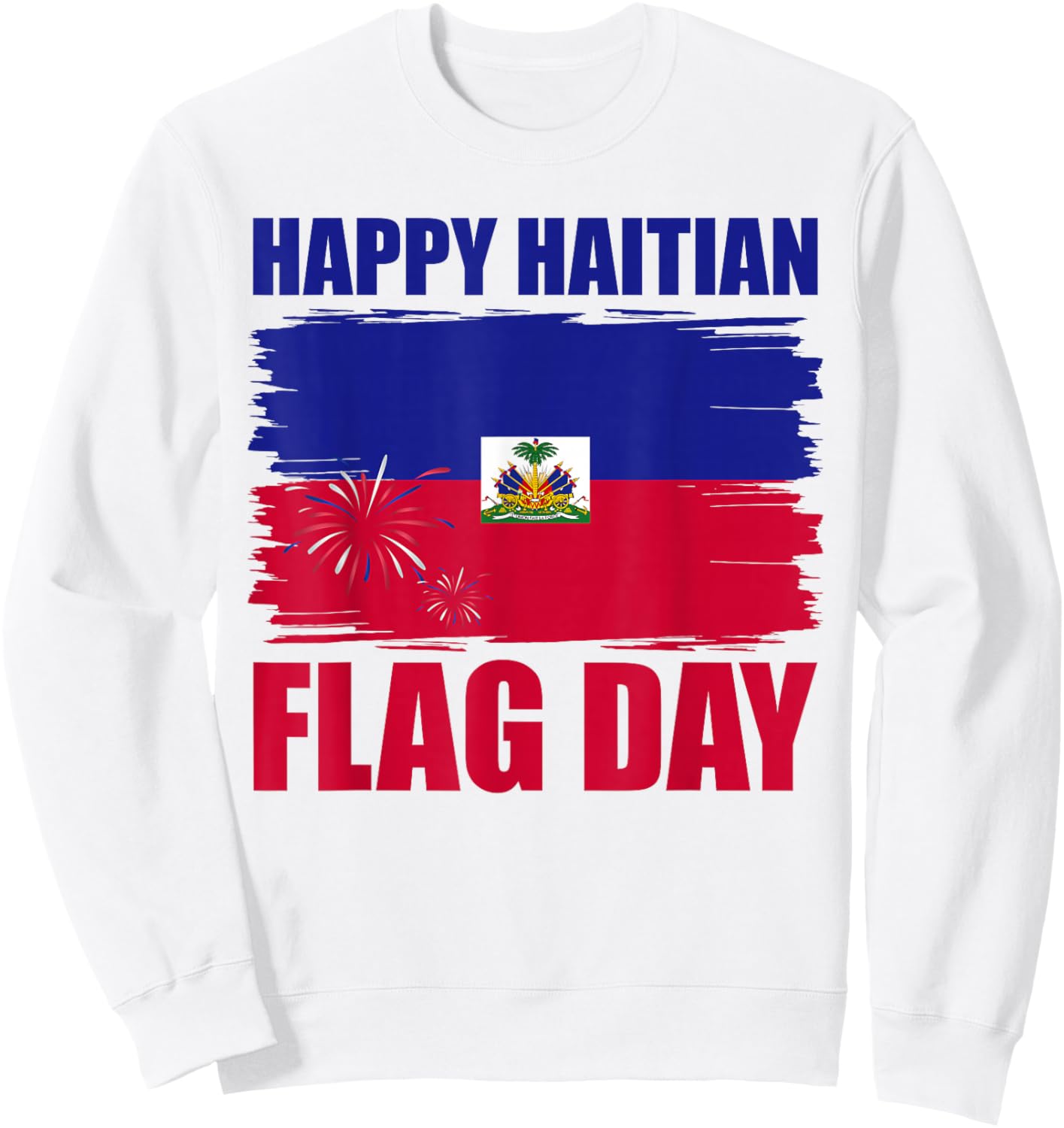 Fireworks Happy Haitian Flag Day Haiti Pride Men Women Kids Sweatshirt - Sweatshirt | White