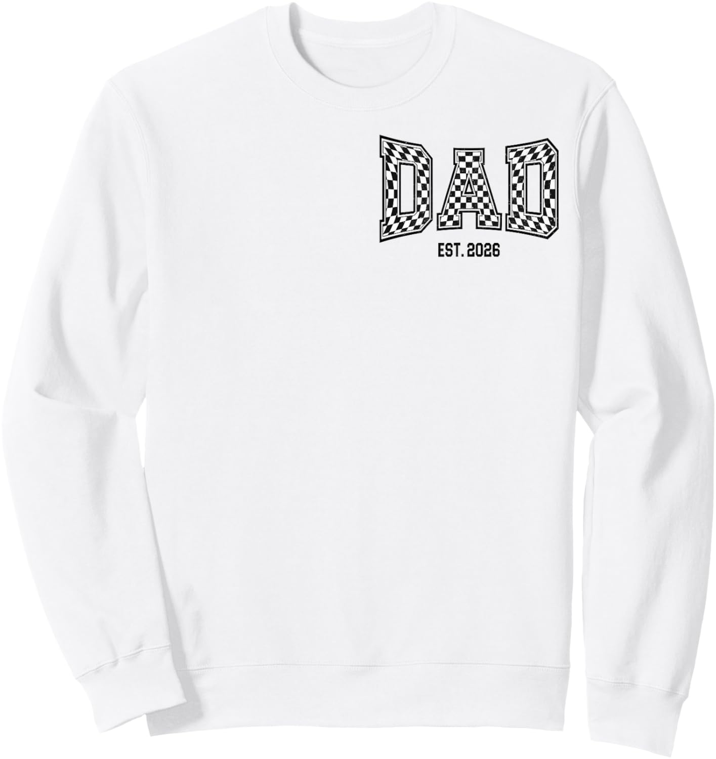 Dad Checkered Est 2026 Funny New Dad Best Dad Ever Father Sweatshirt - Sweatshirt | White