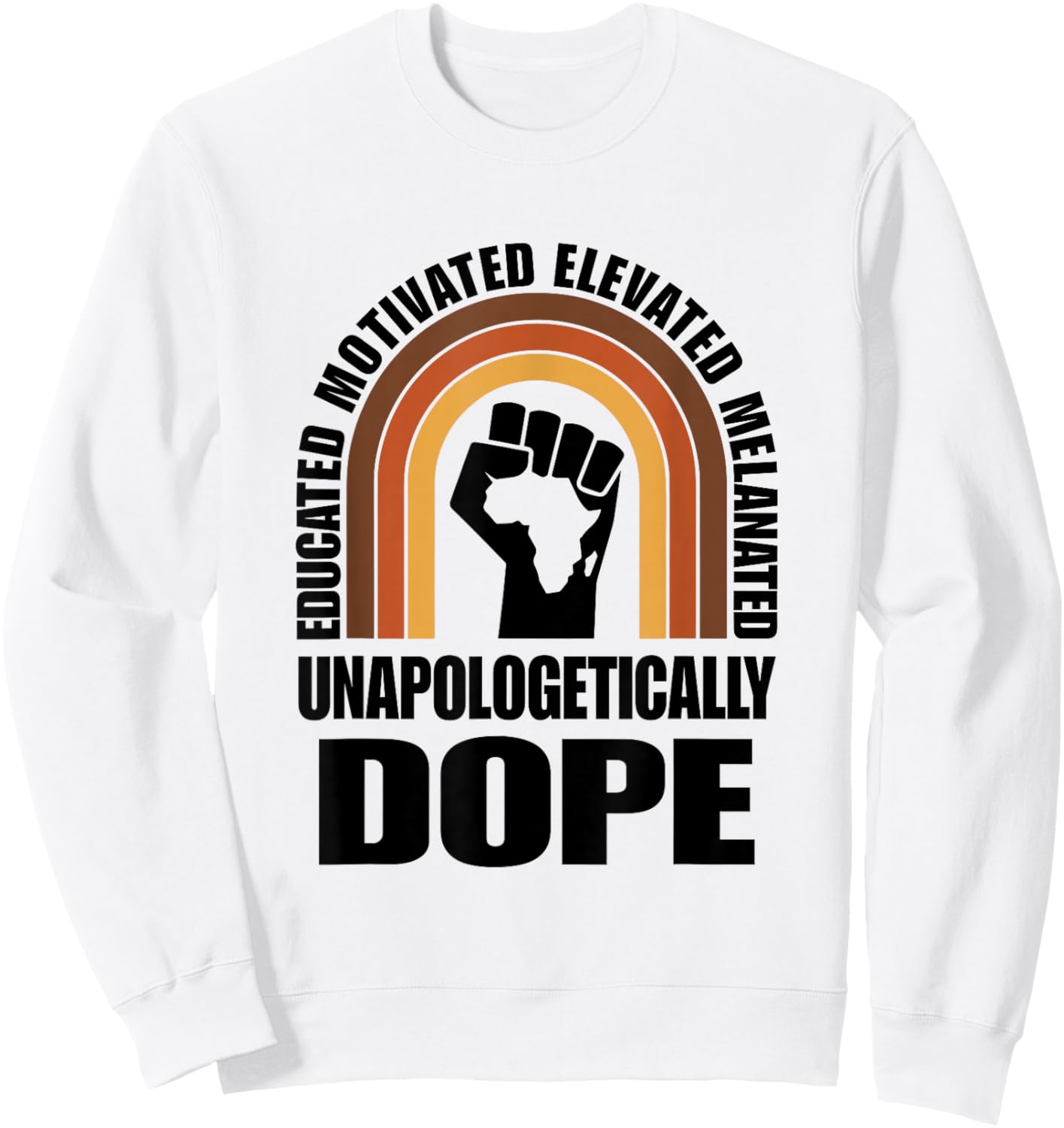 Dope Black Pride Unapologetically Melanated Sweatshirt - Sweatshirt | White